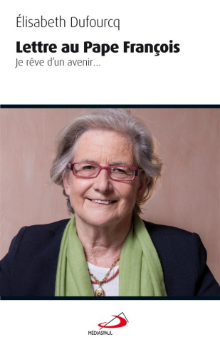 Lettre au pape François. Je rêve d'un avenir...