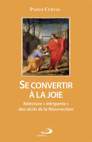 Se convertir à la joie. Relecture "intrigante" des récits de la Résurrection
