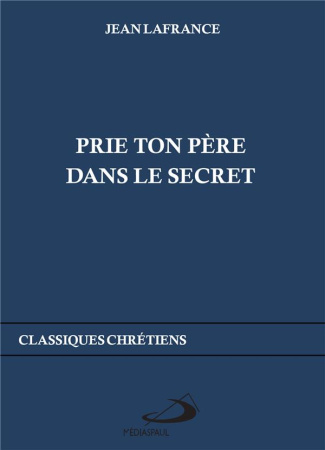 Prie ton Père dans le secret