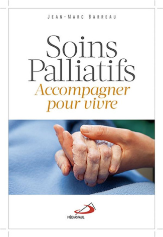 Soins palliatifs. Accompagner pour vivre