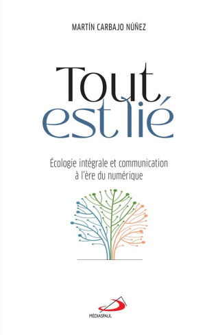 Tout est lié. Ecologie intégrale et communication à l'ère du numérique