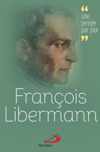 François Libermann. Une pensée par jour