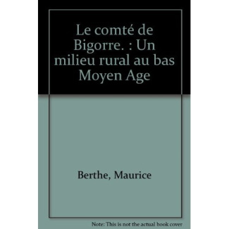 Le comté de Bigorre. Un milieu rural au bas Moyen Age