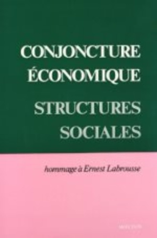 Conjoncture économique, structures sociales. Hommage à Ernest Labrousse