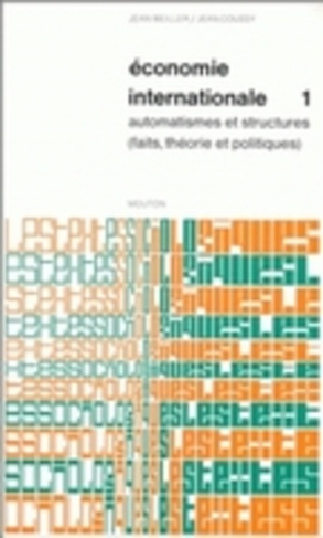 Economie internationale. Tome 1, automatismes et structures. Faits, théorie et politiques