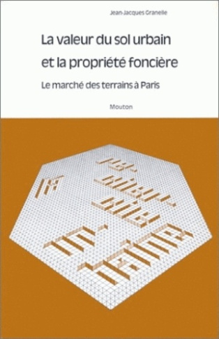 La valeur du sol urbain et la propriété foncière. Le marché des terrains à Paris