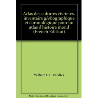 Atlas des cultures vivrières. Inventaire géographique et chronologique pour un atlas d'histoire mond