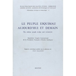 Le peuple esquimau aujourd'hui et demain. The Eskimo People Today and Tomorrow, Edition bilingue fra