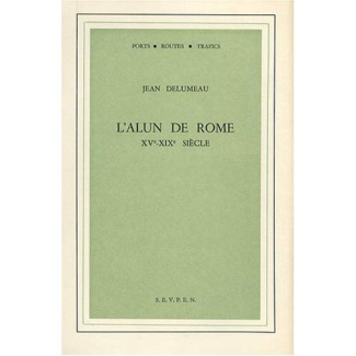 L'alun de Rome. XVe-XIXe siècle