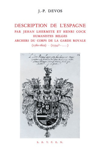 Description de l'Espagne par Jehan Lhermite et Henri Cock, humanistes belges, archers du corps de la