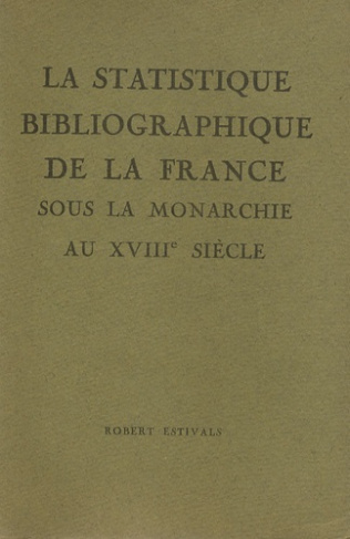 La statistique bibliographique de la France sous la monarchie au XVIIIe siècle