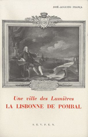 La Lisbonne de Pombal. Une Ville des Lumières