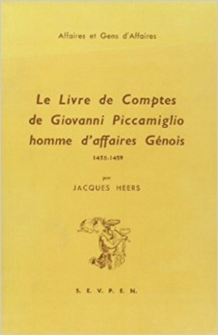 Le livre de comptes de Giovanni Piccamiglio, homme d'affaires génois, 1456-1459