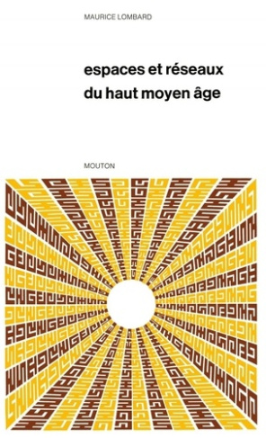 Espaces et réseaux du haut Moyen Age