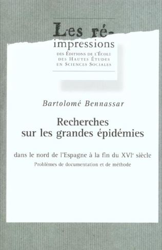 Recherches sur les grandes épidémies dans le nord de l'Espagne à la fin du 16e siècle. Problèmes de