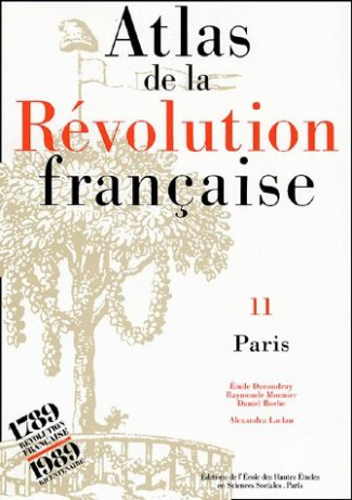 Atlas de la Révolution française. Tome 11, Paris