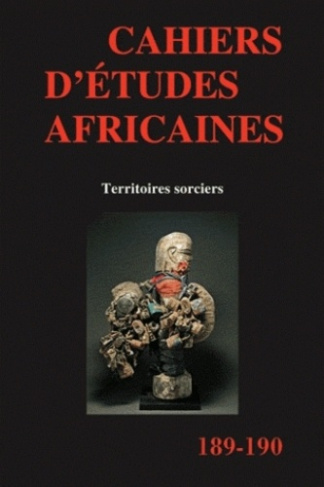 Cahiers d'études africaines N° 189-190/2008 : Territoires sorciers