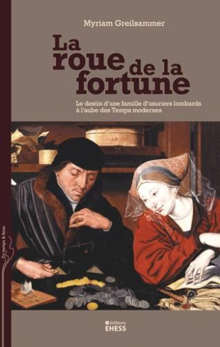 ROUE DE LA FORTUNE - LE DESTIN D'UNE FAMILLE D'USURIERS LOMB