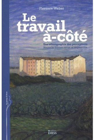 Le travail à-côté. Une ethnographie des perceptions, Edition revue et augmentée