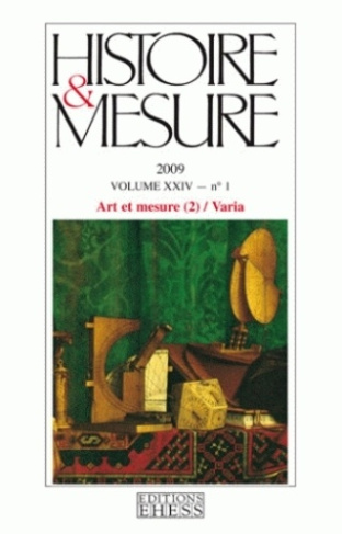 Histoire & Mesure Volume 24 N° 1/2009 : Art et mesure. Tome 2