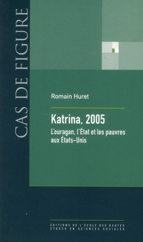 Katrina, 2005 . L'ouragan, l'Etat et les pauvres aux Etats-Unis
