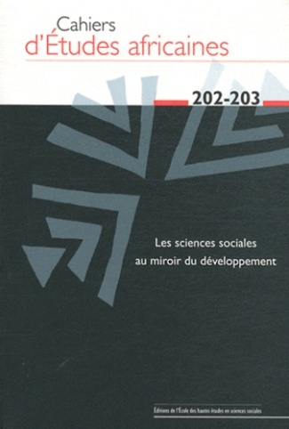 Cahiers d'études africaines N° 202-203/2011 : Les sciences sociales au miroir du développement