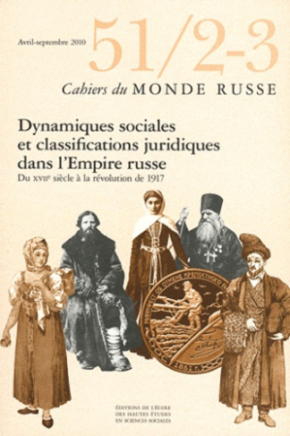 Cahiers du Monde russe N° 51/2-3, Avril-septembre 2011 : Dynamiques sociales et classifications juri