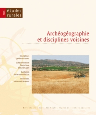Etudes rurales N° 188, Juillet-décembre 2011 : Archéogéographie et disciplines voisines