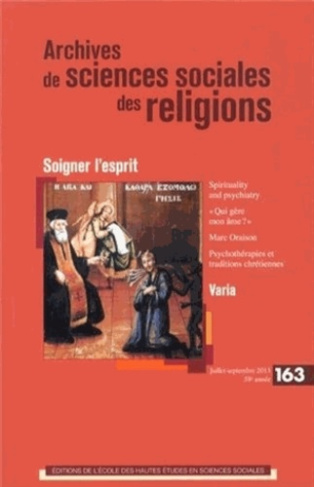 Archives de sciences sociales des religions N° 163, Juillet-septembre 2013 : Soigner l'esprit
