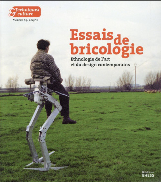 Techniques & culture N° 64, 2015/2 : Essais de bricologie. Ethnologie de l'art et du design contempo