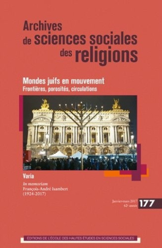 Archives de sciences sociales des religions N° 177, janvier-mars 2017 : Mondes juifs en mouvement :