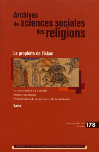 Archives de sciences sociales des religions N° 178, juillet-septembre 2017 : Le prophète de l'islam