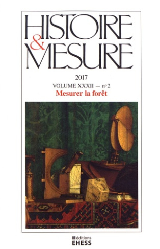 Histoire & Mesure Volume 32 N° 2/2017 : Mesurer la forêt