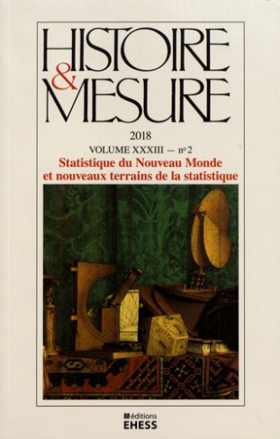 Histoire & Mesure Volume 33 N° 2/2018 : Statistique du Nouveau Monde et nouveaux terrains de la stat