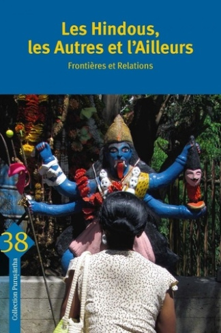 Les Hindous, les Autres et l’Ailleurs - Frontières et relati. FRONTIÈRES ET RELATIONS