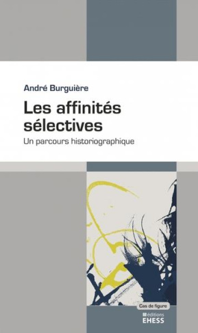 Les affinités sélectives. Un parcours historiographique