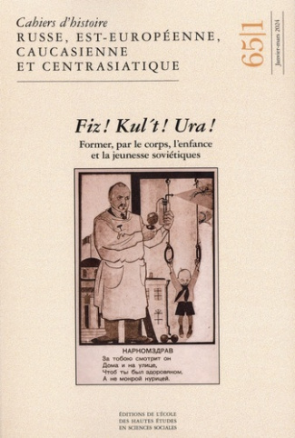 Cahiers du Monde russe N° 65/1, Janvier-mars 2024 : "Fiz ! Kul't ! Ura !" Former, par le corps, l'en