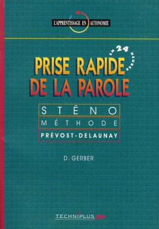 Prise rapide de la parole. Sténo méthode Prévost-Delaunay