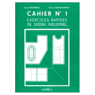 Exercices rapides de dessin industriel. Cahier n° 1