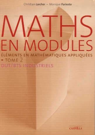 Maths en modules. Tome 2, Eléments de mathématiques appliquées