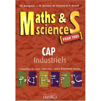 Maths et Sciences CAP industriels. L'essentiel du cours, Exercices, Sujets d'examens résolus