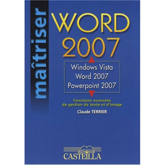 Windows Vista, Word 2007, PowerPoint 2007. Fonctions avancées de gestion de texte et d'image