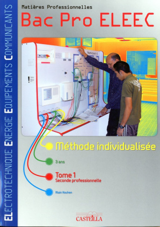 Matières professionnelles 2e Bac Pro ELEEC. Méthode individualisée Tome 1