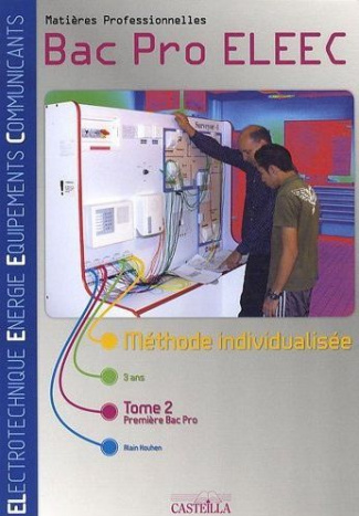 Matières professionnelles 1e Bac Pro ELEEC. Méthode individualisée Tome 2