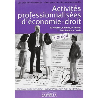 Activités professionnalisées d'Économie-Droit 1re Bac Pro Tertiaire - Livre du professeur