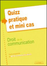 Quizz-Pratique et mini cas Droit de la communication. Tout le programme du BTS communication