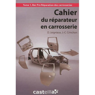 Cahier du réparateur en carrosserie Bac Pro. Tome 1