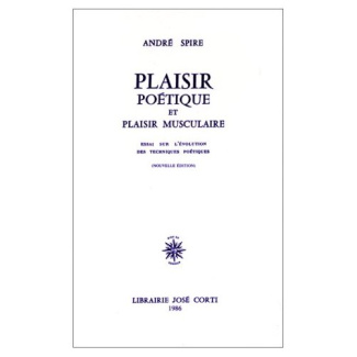 Plaisir poétique et plaisir musculaire. Essai sur l'évolution des techniques poétiques