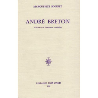 André Breton. Naissance de l'aventure surréaliste