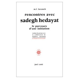 Rencontres avec Sadegh Hedayat. Le parcours d'une initiation